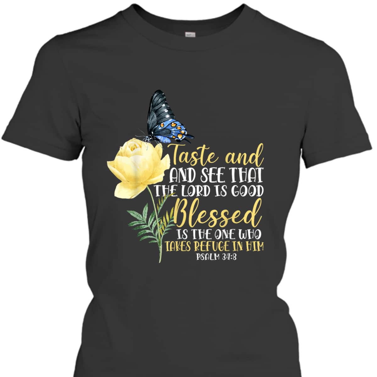 Christian Bible Verse T-Shirt Butterfly Rose Flower Psalm 348 Taste And See That The Lord Is Good