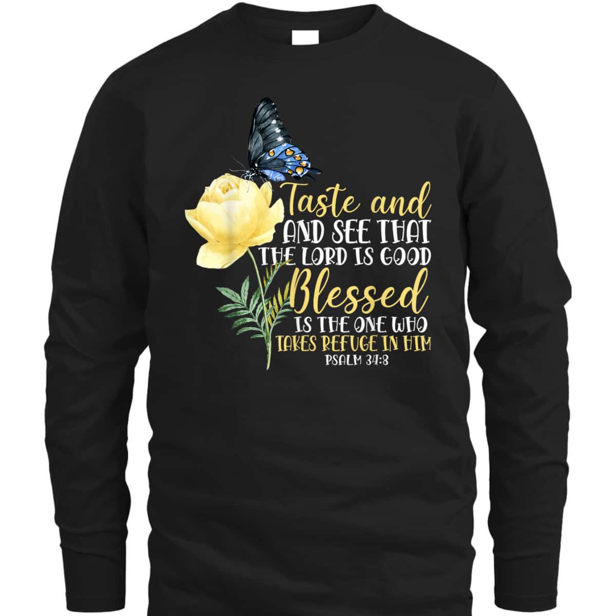 Christian Bible Verse T-Shirt Butterfly Rose Flower Psalm 348 Taste And See That The Lord Is Good Christian Bible Verse T-Shirt Butterfly Rose Flower Psalm 348 Taste And See That The Lord Is Good