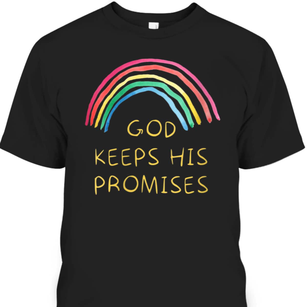 God Keeps His Promises Rainbow Colors Faith And Trust In God T-Shirt God Keeps His Promises Rainbow Colors Faith And Trust In God T-Shirt