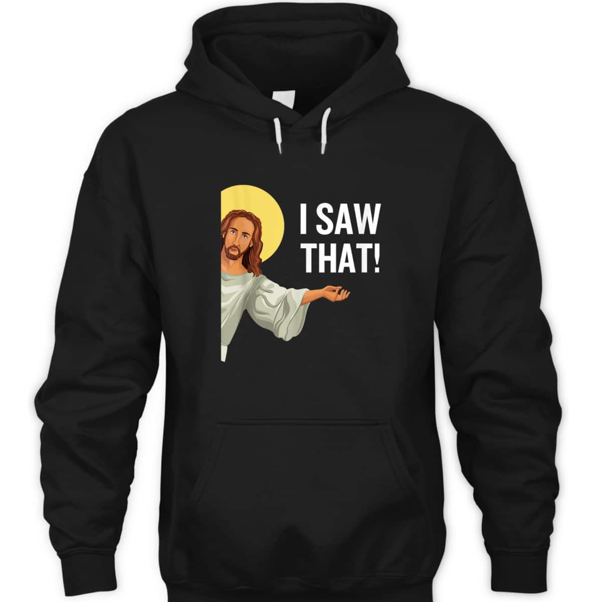 Funny Christian T-Shirt Jesus Meme I Saw That Christian Quote God Is Watching Funny Christian T-Shirt Jesus Meme I Saw That Christian Quote God Is Watching