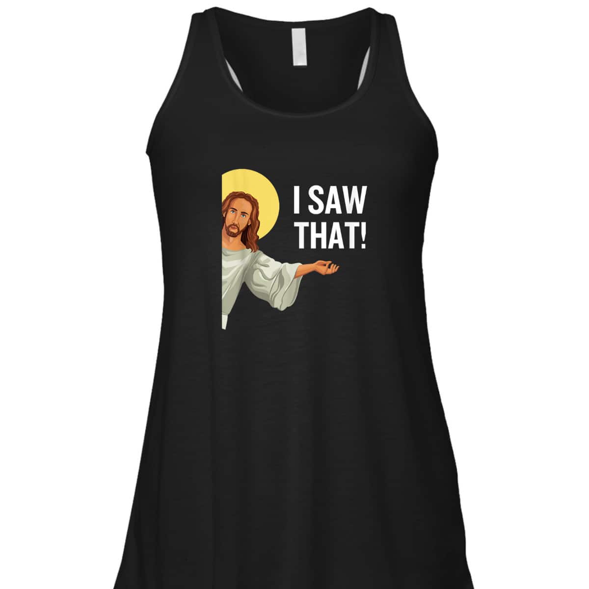Funny Christian T-Shirt Jesus Meme I Saw That Christian Quote God Is Watching
