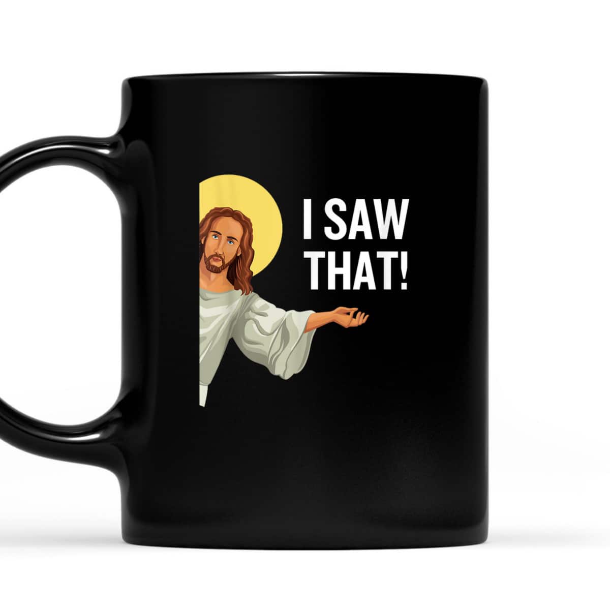 Funny Christian T-Shirt Jesus Meme I Saw That Christian Quote God Is Watching