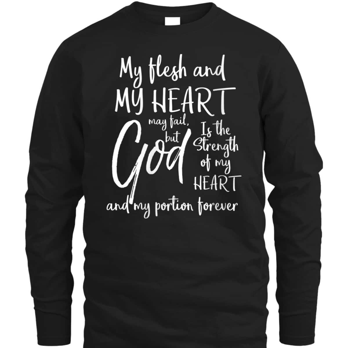 Christian Bible God Is The Strength Of My Heart And My Portion Forever T-Shirt Christian Bible God Is The Strength Of My Heart And My Portion Forever T-Shirt