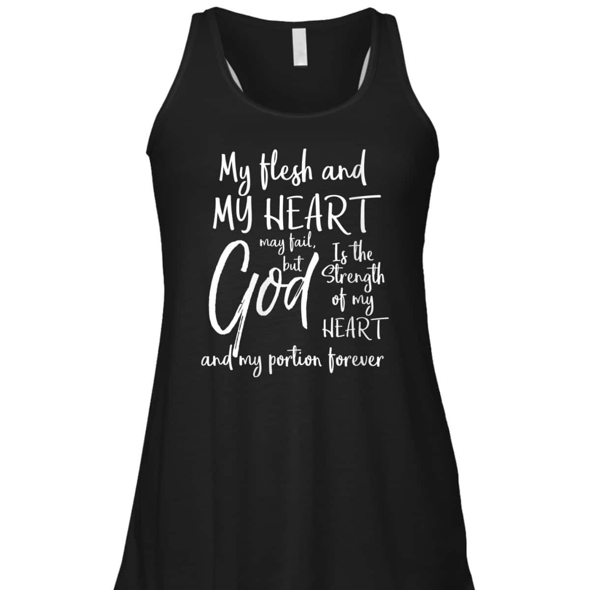 Christian Bible God Is The Strength Of My Heart And My Portion Forever T-Shirt Christian Bible God Is The Strength Of My Heart And My Portion Forever T-Shirt