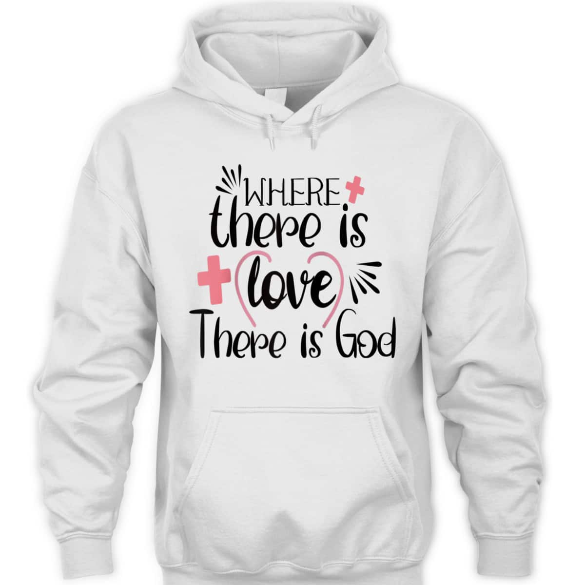 Where There Is Love There Is God T-Shirt Where There Is Love There Is God T-Shirt