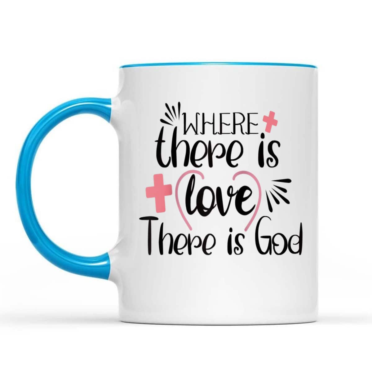 Where There Is Love There Is God T-Shirt Where There Is Love There Is God T-Shirt