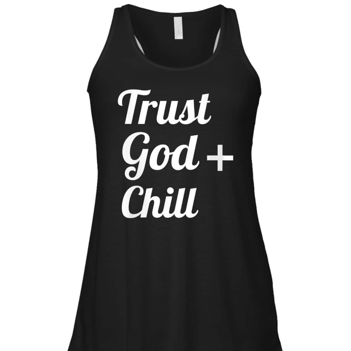 Trust God Chill Jesus Faith Religious Christian T-Shirt Trust God Chill Jesus Faith Religious Christian T-Shirt