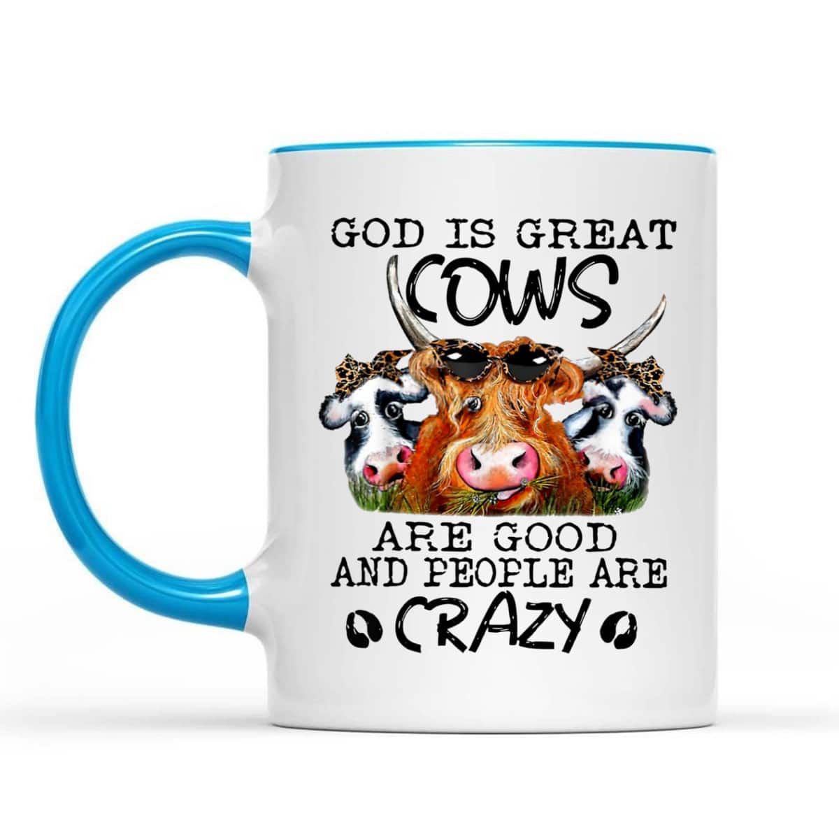God Is Great Cows Are Good And People Are Crazy Christian Farm Lover T-Shirt God Is Great Cows Are Good And People Are Crazy Christian Farm Lover T-Shirt