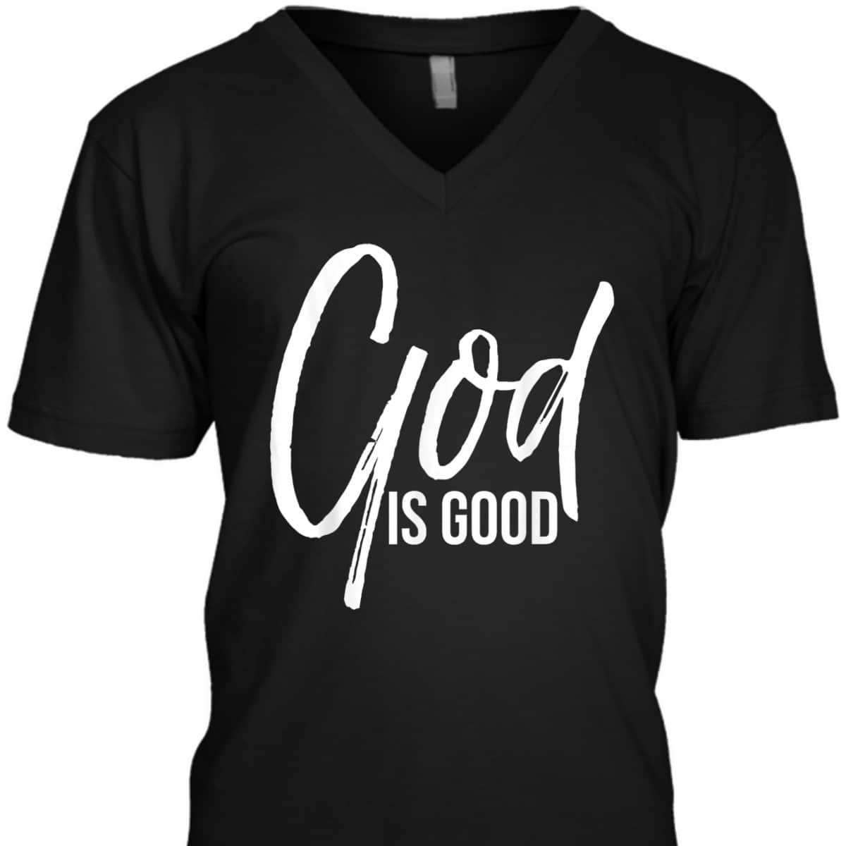 Christian Worship Quote Faith Saying God Is Good T-Shirt Christian Worship Quote Faith Saying God Is Good T-Shirt