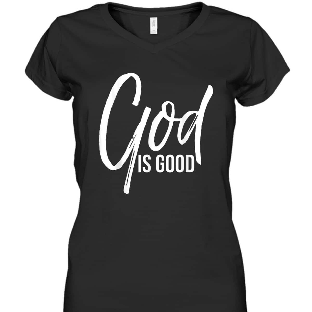 Christian Worship Quote Faith Saying God Is Good T-Shirt Christian Worship Quote Faith Saying God Is Good T-Shirt