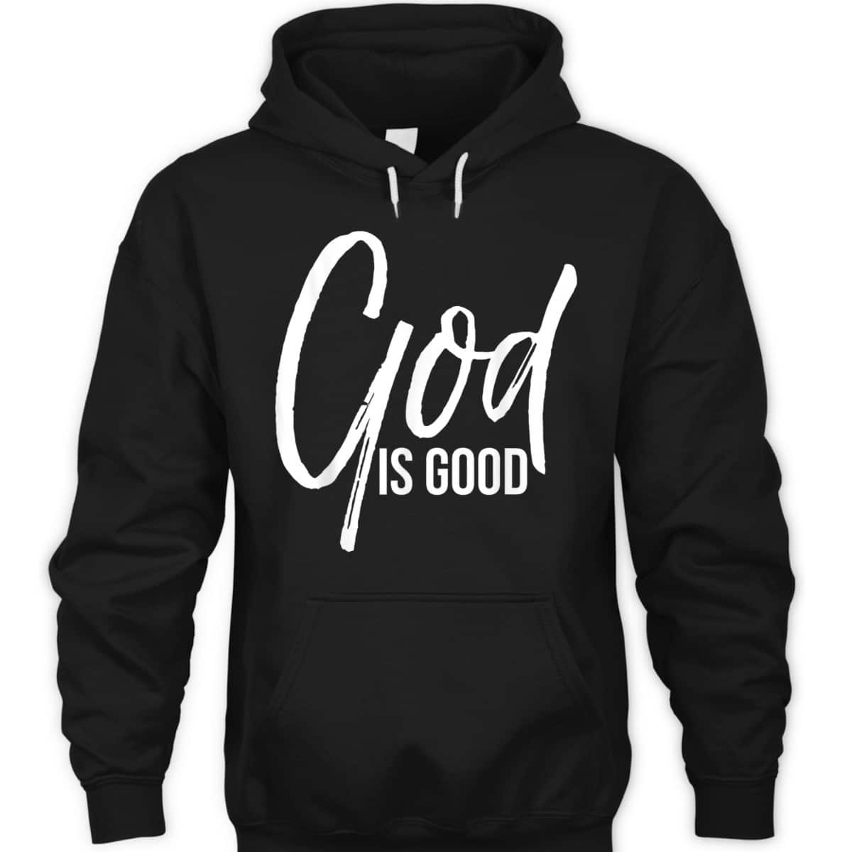 Christian Worship Quote Faith Saying God Is Good T-Shirt Christian Worship Quote Faith Saying God Is Good T-Shirt