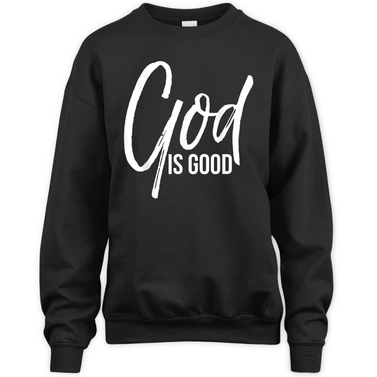 Christian Worship Quote Faith Saying God Is Good T-Shirt Christian Worship Quote Faith Saying God Is Good T-Shirt