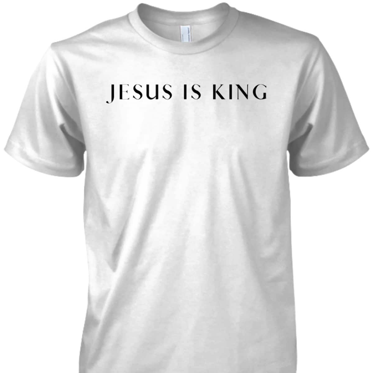 Jesus Is King T-Shirt Christian Religious Gift Jesus Is King T-Shirt Christian Religious Gift