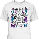 Christian Bible Verse T-Shirt Butterfly Psalm 34:8 The Lord Is Good Christian Bible Verse T-Shirt Butterfly Psalm 34:8 The Lord Is Good