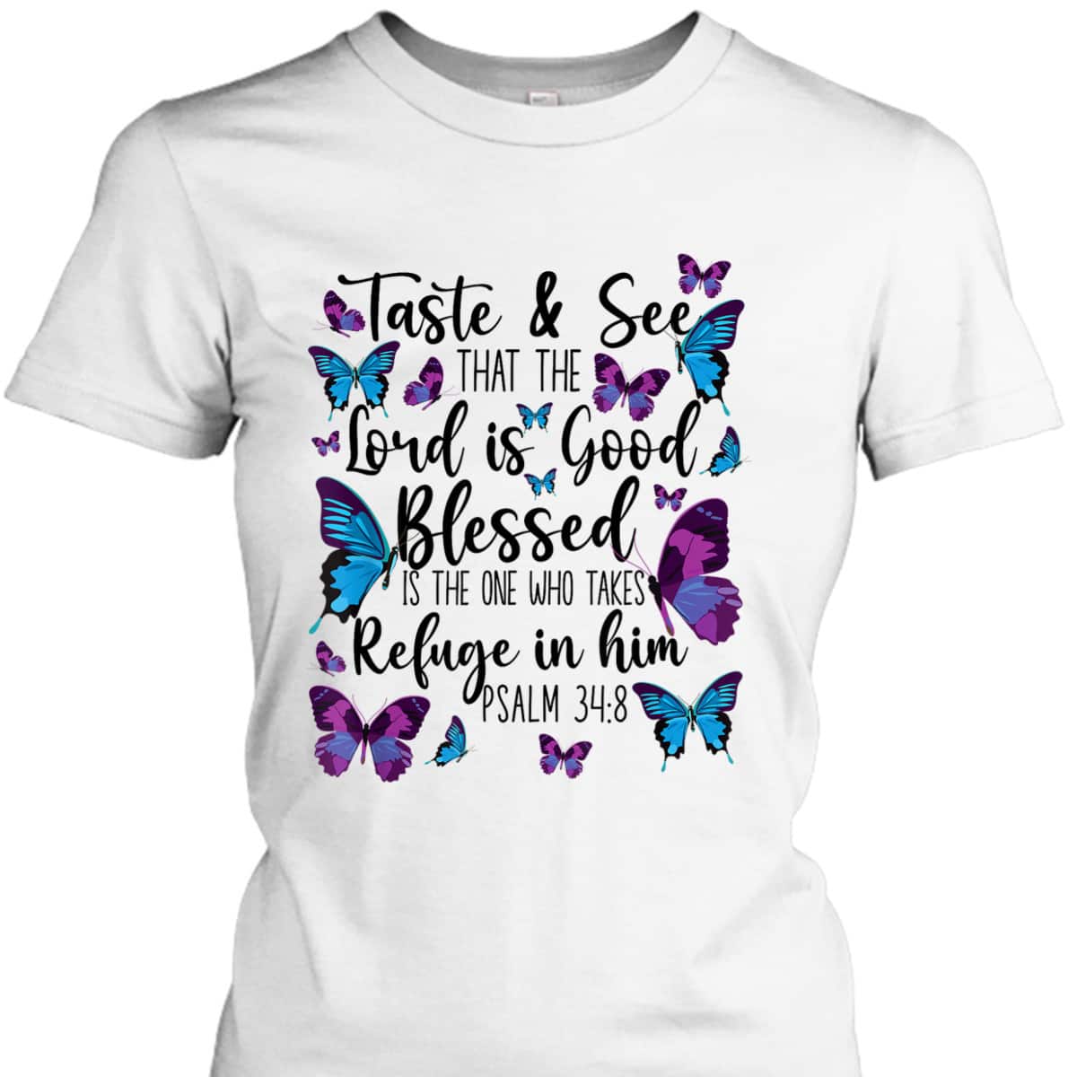 Christian Bible Verse T-Shirt Butterfly Psalm 34:8 The Lord Is Good