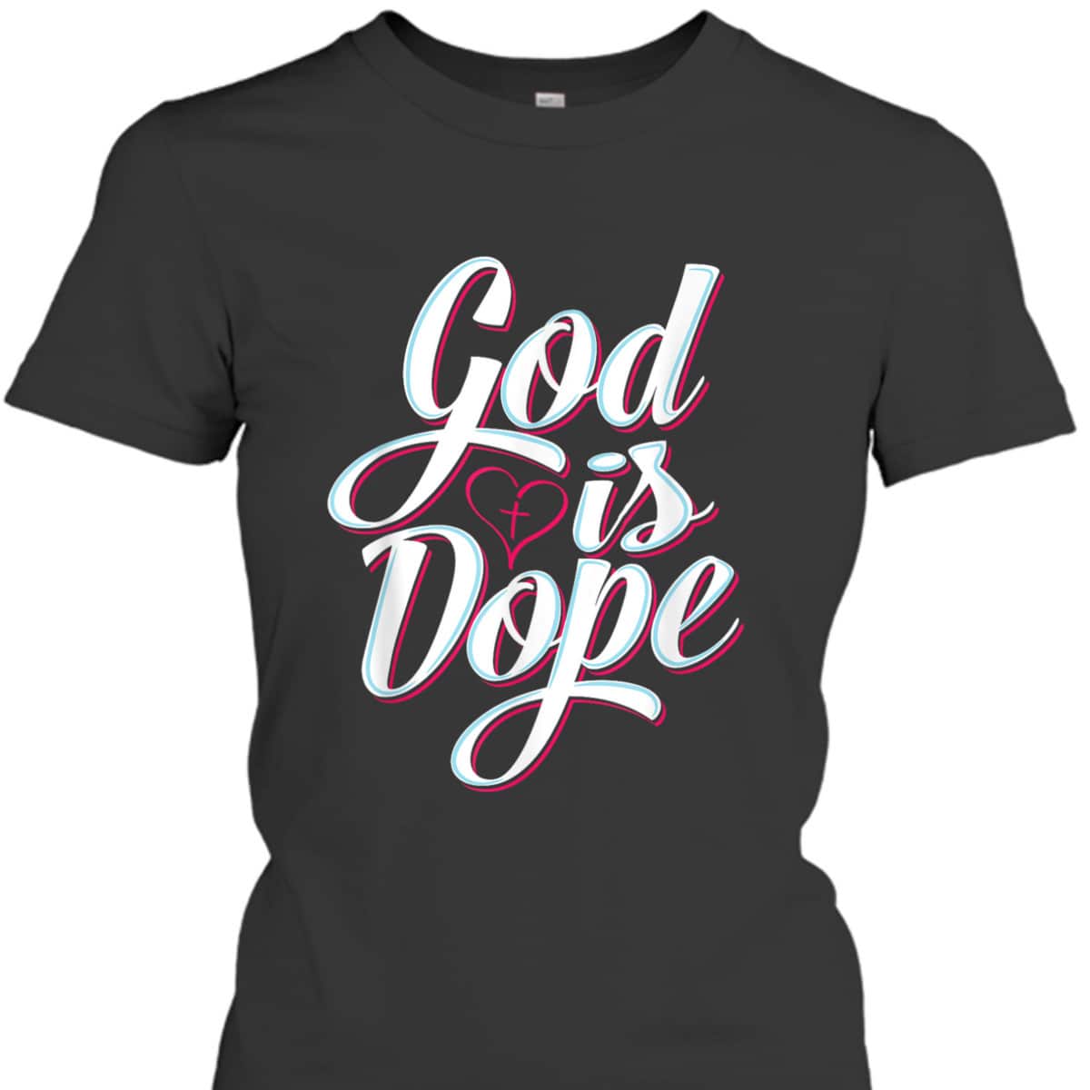 God Is Dope Christian Faith T-Shirt For Believer God Is Dope Christian Faith T-Shirt For Believer