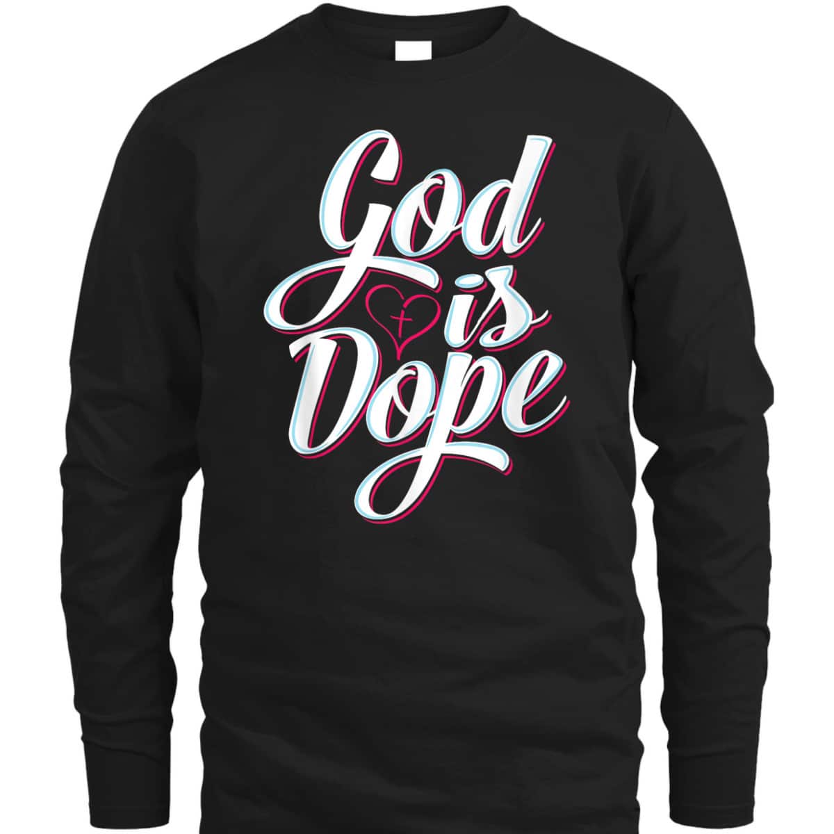 God Is Dope Christian Faith T-Shirt For Believer God Is Dope Christian Faith T-Shirt For Believer