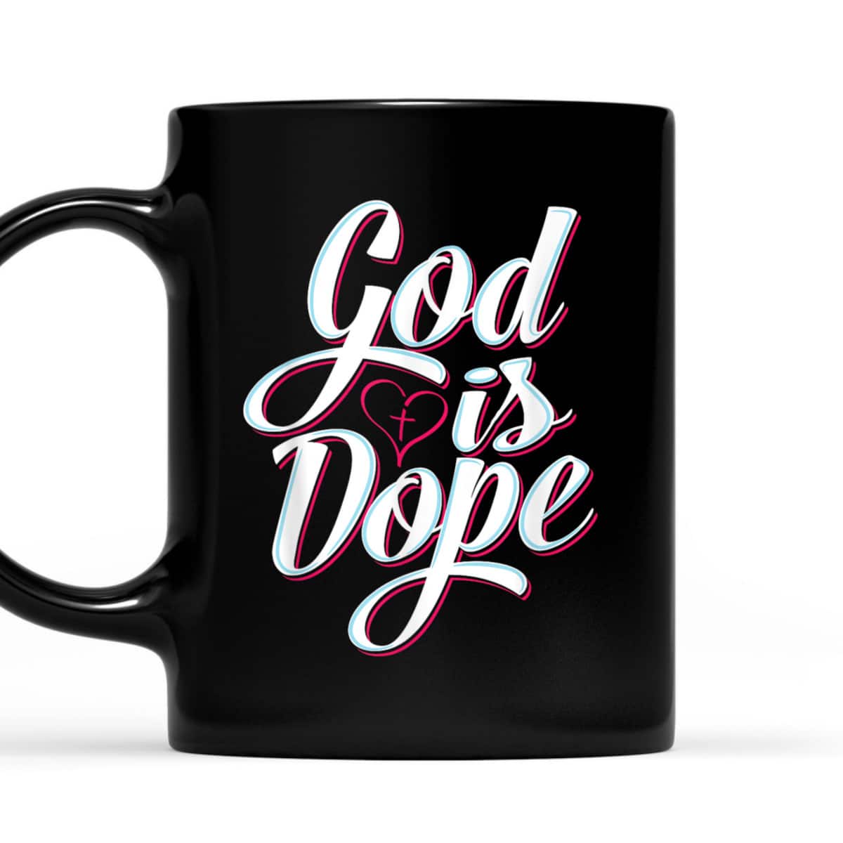 God Is Dope Christian Faith T-Shirt For Believer God Is Dope Christian Faith T-Shirt For Believer