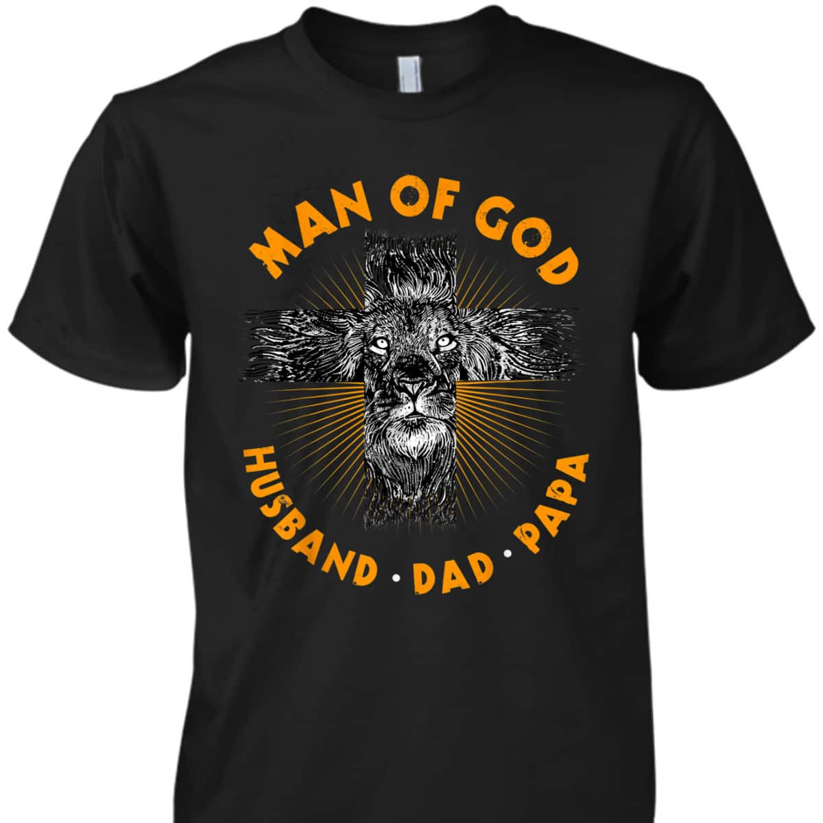 Man Of God Husband Dad Papa Christian Cross Father's Day T-Shirt Man Of God Husband Dad Papa Christian Cross Father's Day T-Shirt
