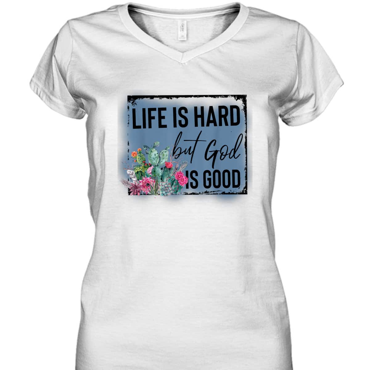Floral Cactus Life Is Hard God Is Good T-Shirt Christian Gift Floral Cactus Life Is Hard God Is Good T-Shirt Christian Gift