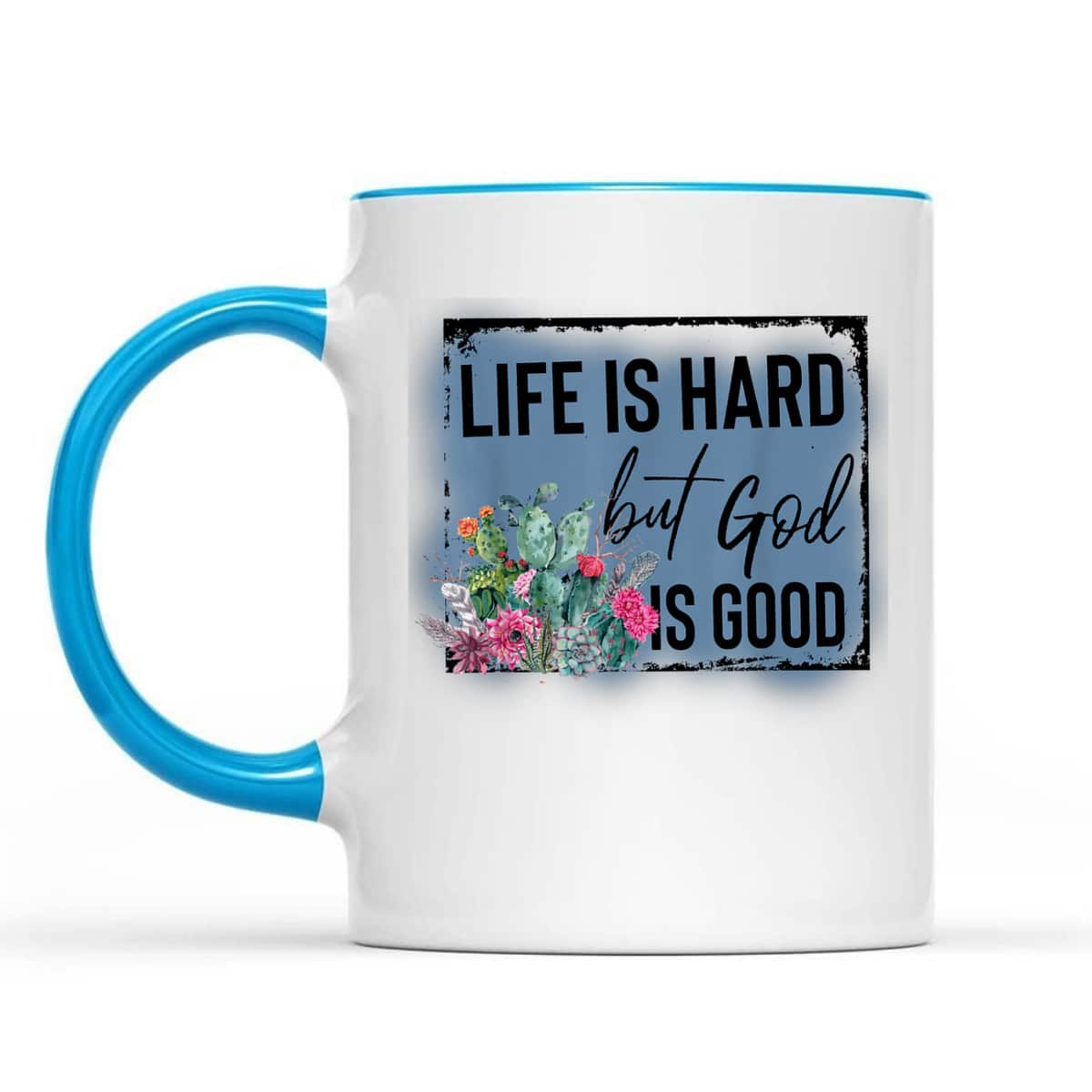 Floral Cactus Life Is Hard God Is Good T-Shirt Christian Gift Floral Cactus Life Is Hard God Is Good T-Shirt Christian Gift