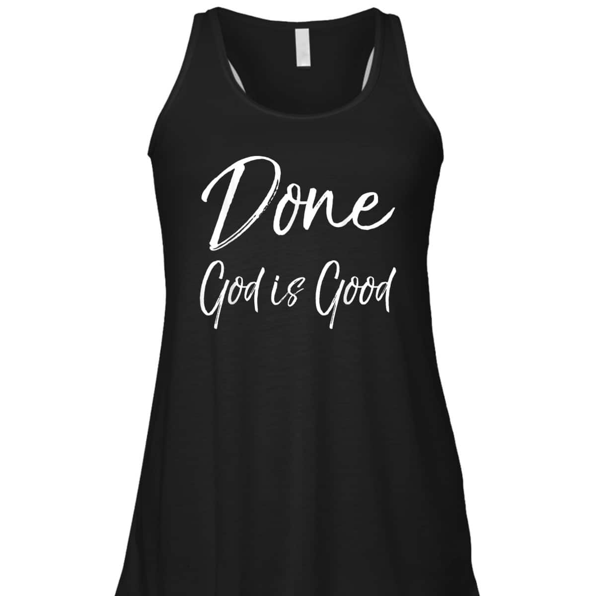 Christian Cancer Free Remission Quote T-Shirt Done God Is Good Christian Cancer Free Remission Quote T-Shirt Done God Is Good