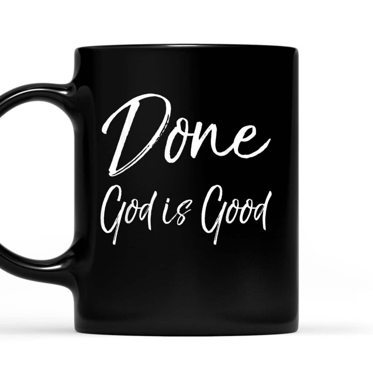 Christian Cancer Free Remission Quote T-Shirt Done God Is Good Christian Cancer Free Remission Quote T-Shirt Done God Is Good