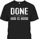 Done Christian Cancer Free God Good Christian Religious T-Shirt Done Christian Cancer Free God Good Christian Religious T-Shirt