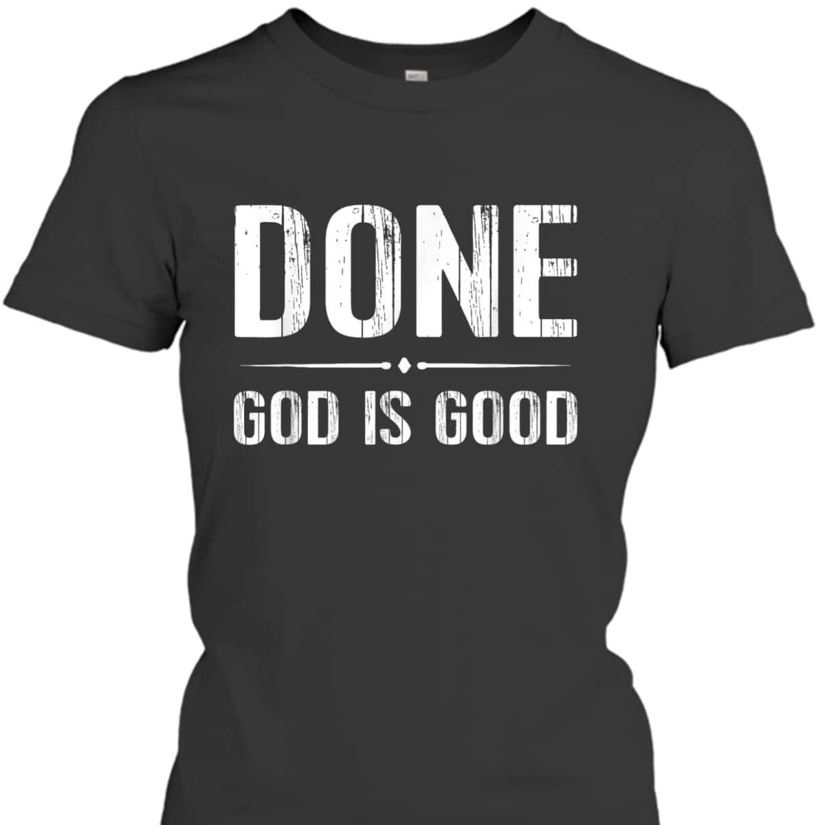 Done Christian Cancer Free God Good Christian Religious T-Shirt Done Christian Cancer Free God Good Christian Religious T-Shirt