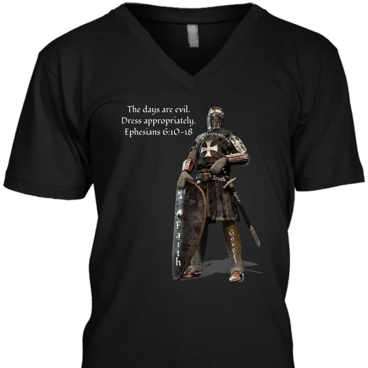 The Days Are Evil Dress Appropriately Ephesians 610-18 Bible Verse T-Shirt The Days Are Evil Dress Appropriately Ephesians 610-18 Bible Verse T-Shirt