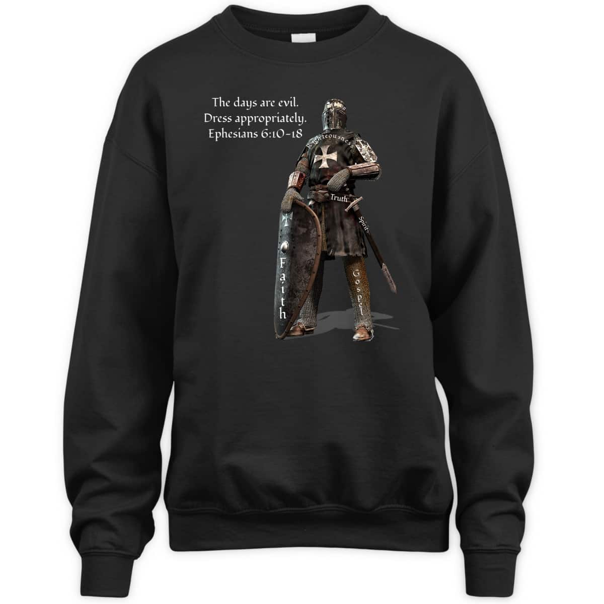 The Days Are Evil Dress Appropriately Ephesians 610-18 Bible Verse T-Shirt The Days Are Evil Dress Appropriately Ephesians 610-18 Bible Verse T-Shirt