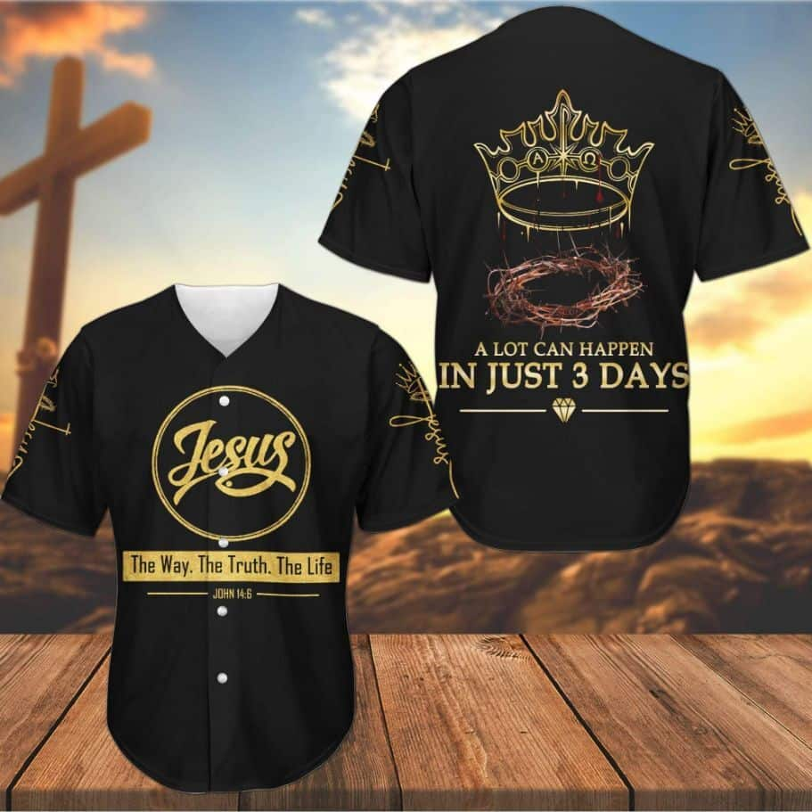 Bible Verse Christian Baseball Jersey The Way The Truth The Life A Lot Can Happen In Just 3 Days