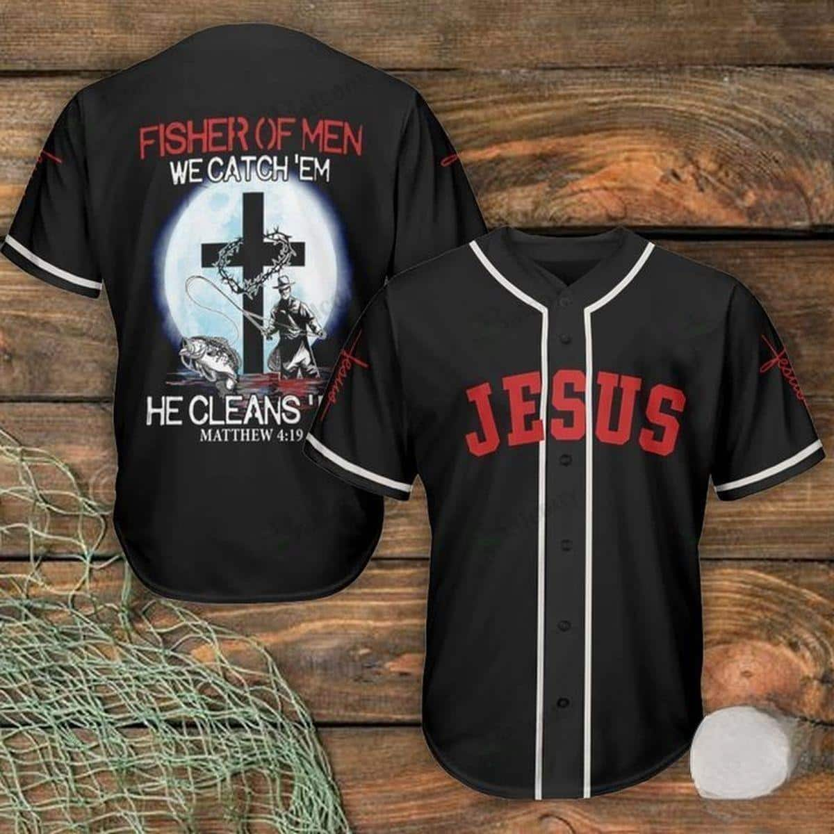 Bible Verse Fisher Of Men We Catch’em He Clean Christian Baseball Jersey Best Religious Gift For Friend