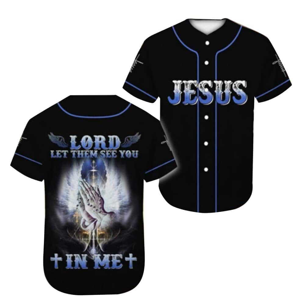 Lord Let Them See You In Me Jesus Christian Baseball Jersey