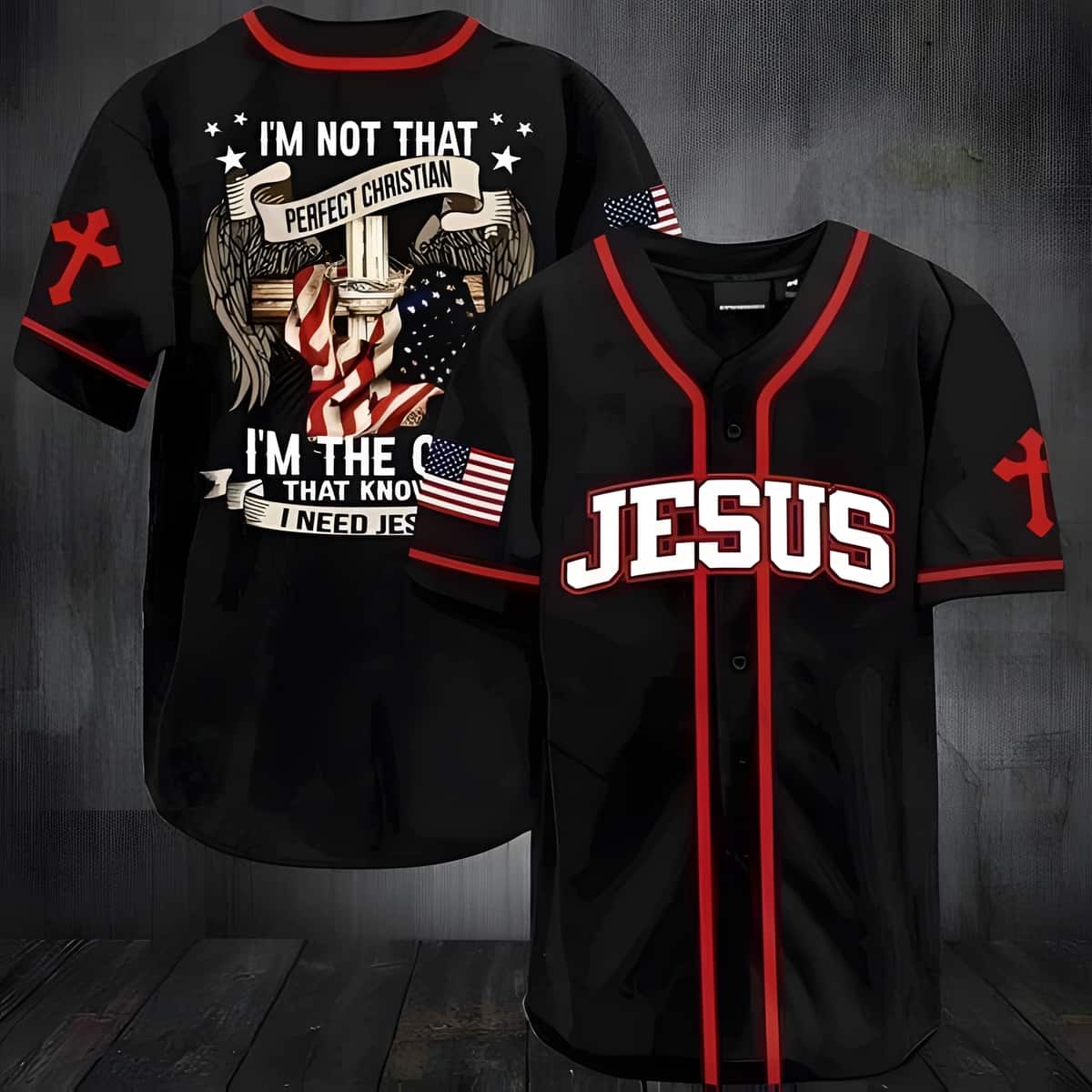I Need Jesus Baseball Jersey I’m Not That Perfect Christian I’m The One That Knows US Flag Cross 4th Of July