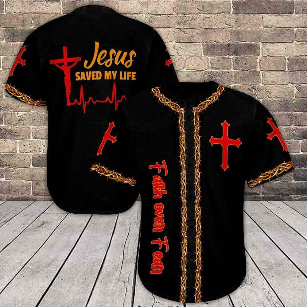 Faith Over Fear Jesus Saved My Life Baseball Jersey Best Christian Religious Gift