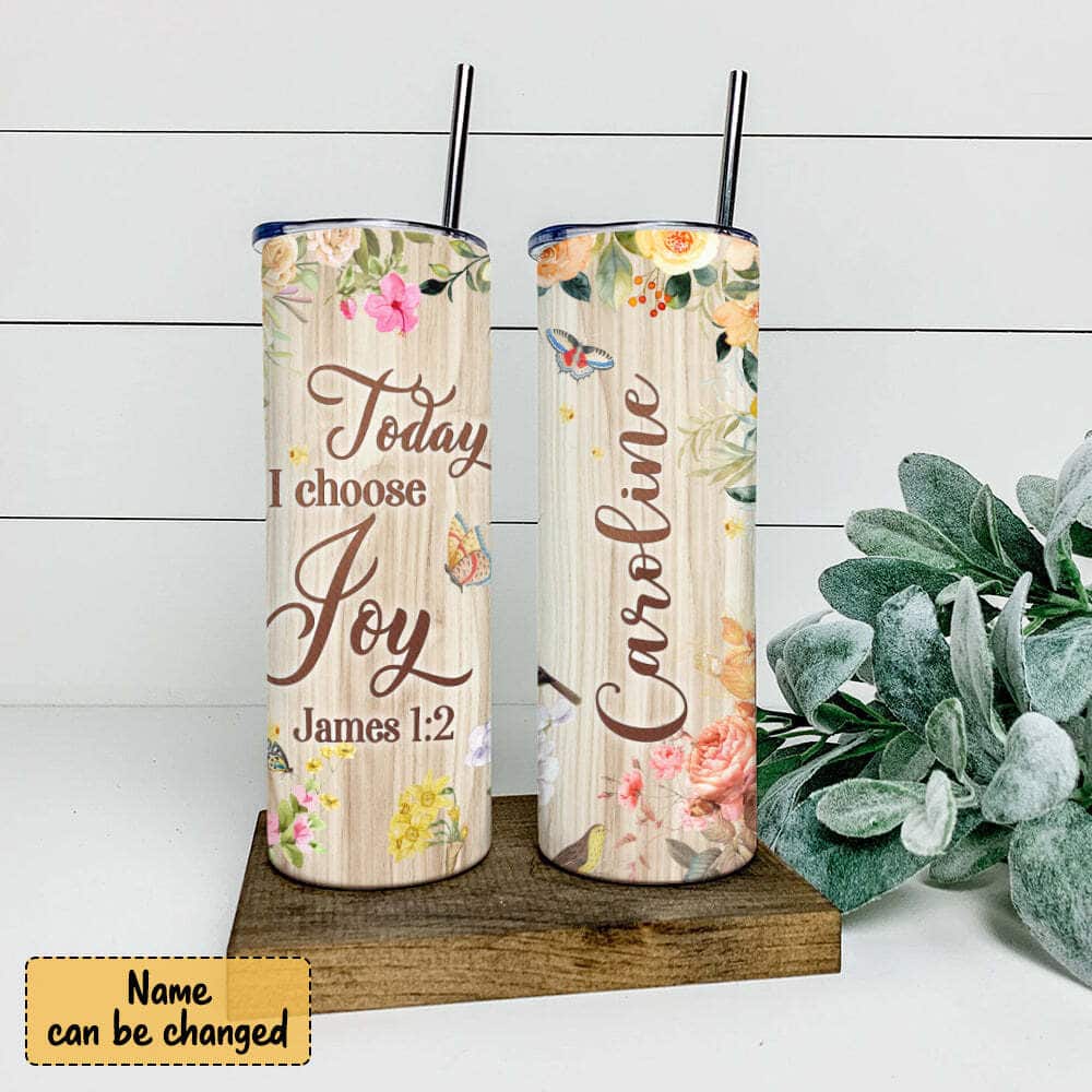 Personalized Christian Bible Verse Skinny Tumbler Today I Choose Joy James 1:2 Personalized Christian Bible Verse Skinny Tumbler Today I Choose Joy James 1:2