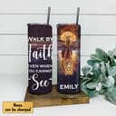 Personalized Christian Bible Verse Skinny Tumbler Walk By Faith Even When You Cannot See Personalized Christian Bible Verse Skinny Tumbler Walk By Faith Even When You Cannot See
