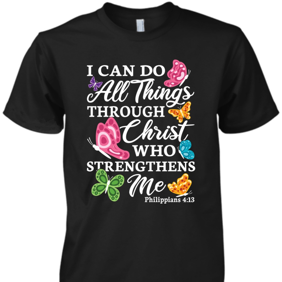 Christian Bible Verse T-Shirt I Can Do All Things Through Christ Philippians 4:13 For Believers