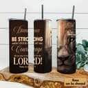 Personalized Christian Skinny Tumbler Be Strong And Let Your Heart Lion Bible Verse Psalm 31:24