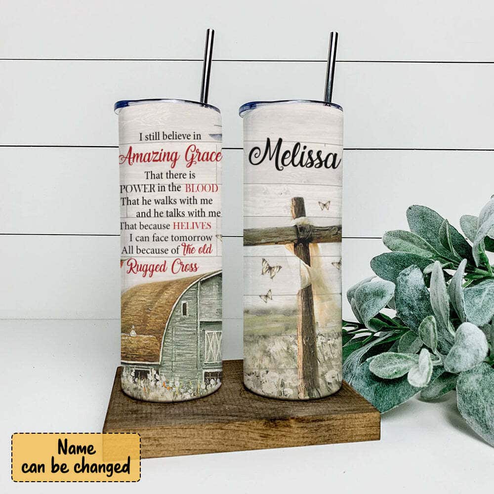 Personalized Tumbler I Still Believe In Amazing Grace Christian Religious Personalized Tumbler I Still Believe In Amazing Grace Christian Religious