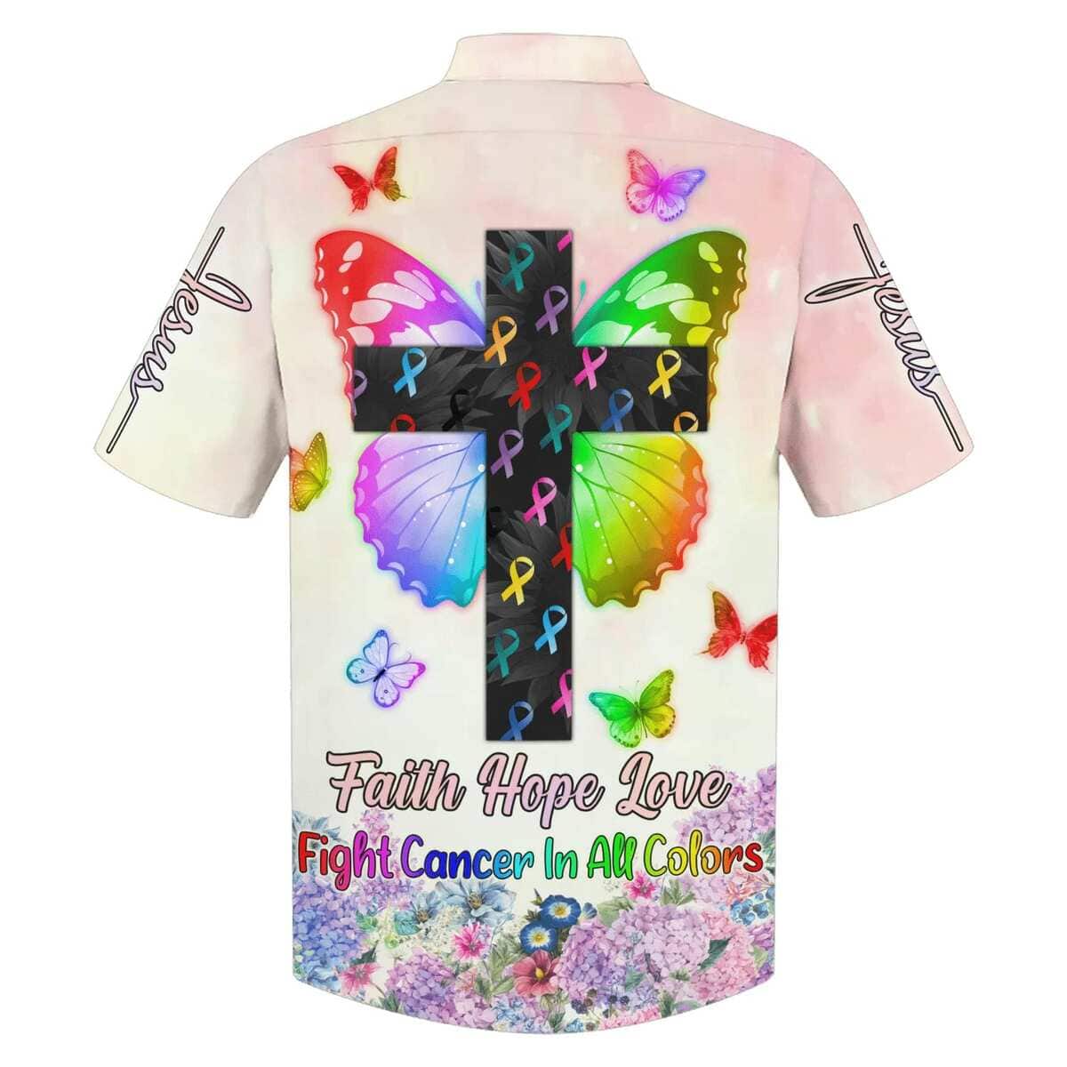 Faith Hope Love Fight Cancer In All Colors Best Christian Hawaiian Shirt