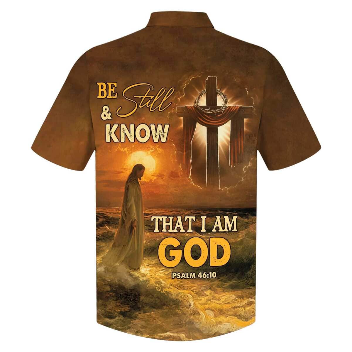 Bible Verse Be Still And Know That I Am God Jesus Cross Best Christian Hawaiian Shirt Bible Verse Be Still And Know That I Am God Jesus Cross Best Christian Hawaiian Shirt