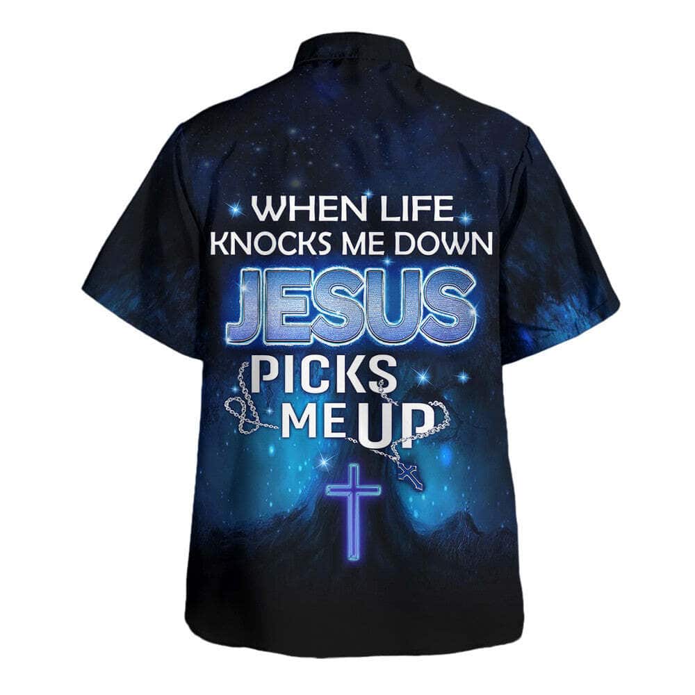 When Life Knocks Me Down Jesus Picks Me Up Christian Religious Hawaiian Shirt