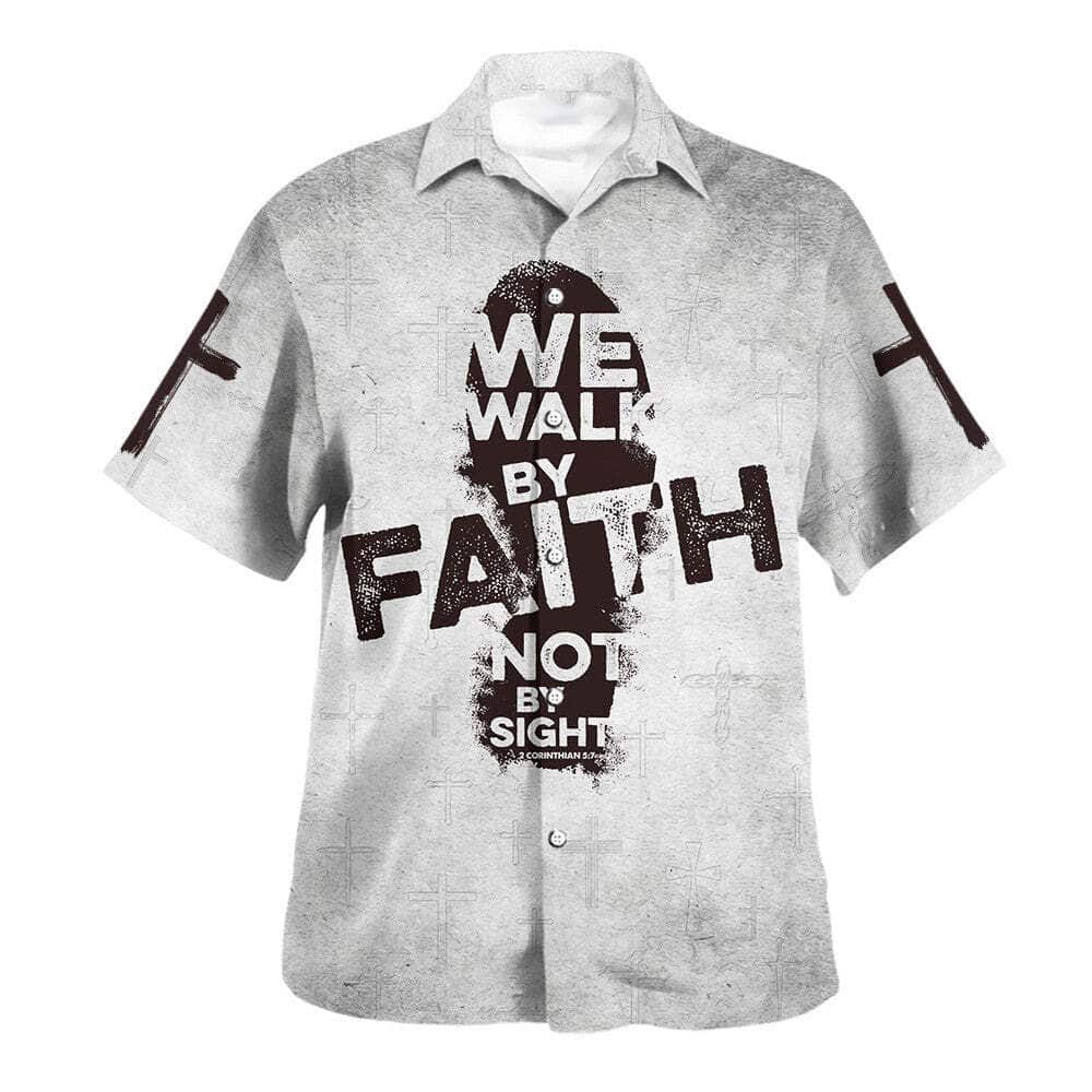 We Walk By Faith Not By Sight Jesus Cross Christian Religious Hawaiian Shirt We Walk By Faith Not By Sight Jesus Cross Christian Religious Hawaiian Shirt