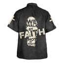 We Walk By Faith Not By Sight Cross Christian Religious Hawaiian Shirt