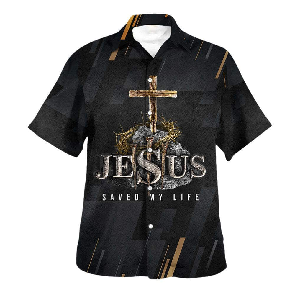 Jesus Saved My Life Cross Christian Religious Hawaiian Shirt