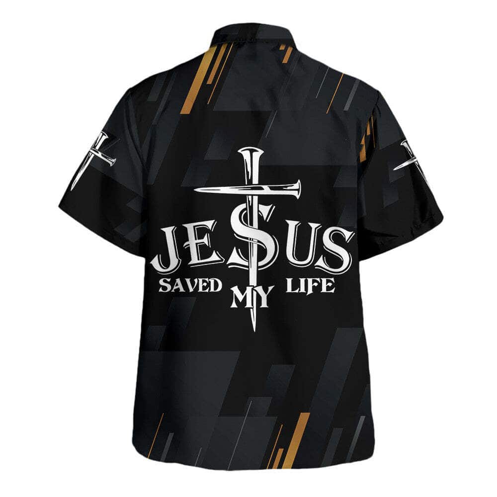 Jesus Christ Saved My Life Cross Christian Religious Hawaiian Shirt Jesus Christ Saved My Life Cross Christian Religious Hawaiian Shirt