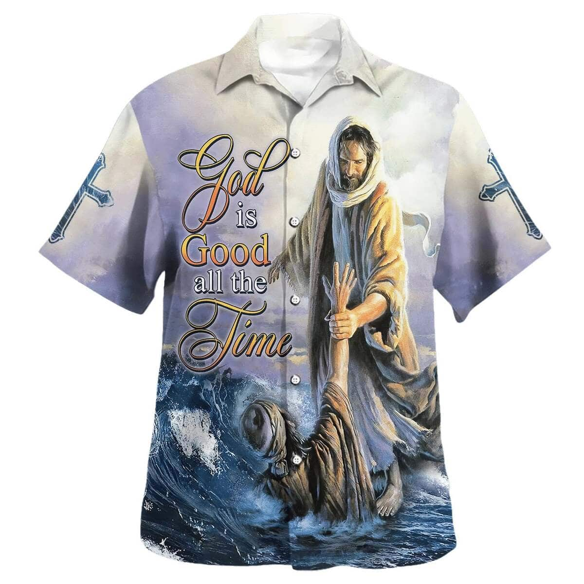 God Is Good All The Time Jesus Christian Religious Hawaiian Shirt