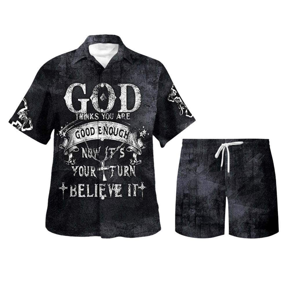 God Thinks You Are Good Enough Now It's Your Turn Believe It Christian Religious Hawaiian Shirt God Thinks You Are Good Enough Now It's Your Turn Believe It Christian Religious Hawaiian Shirt